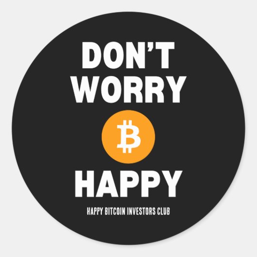 Dont Worry B Itcoin Happy  Runder Aufkleber (Vorderseite)