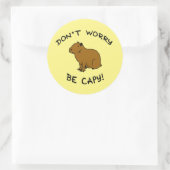 Don't Worry Be Capy, Capybara Happiness Pun Runder Aufkleber (Tasche)