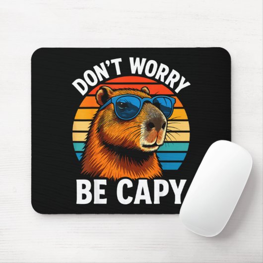 Dont Worry Be Capy Capybara Mousepad (Mit Mouse)
