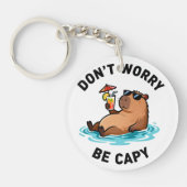 Don't Worry Be Capy Funny Capybara Pun Schlüsselanhänger (Vorderseite)