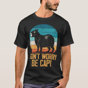 Dont Worry Be Capy Funny Capybara Retro Neuheit T-Shirt