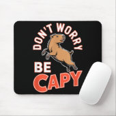 Don't Worry Be Capy Funny Cute Capybara Animal Lov Mousepad (Mit Mouse)