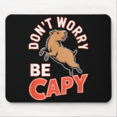 Don't Worry Be Capy Funny Cute Capybara Animal Lov Mousepad (Vorne)