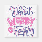 Don't worry be happy, Motivational quotes Magnet (Vorne)