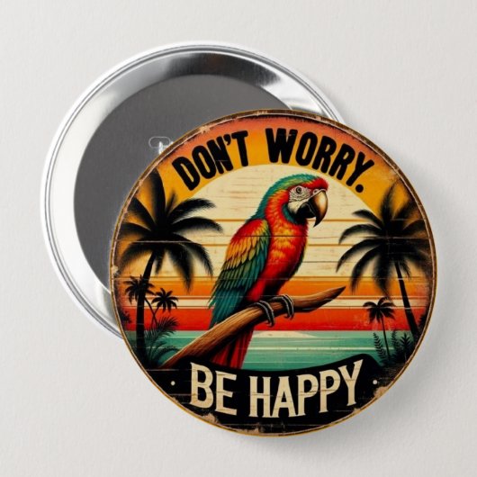 Don't Worry, Be Happy Round Tropical Parrot Art Button (Vorne & Hinten)