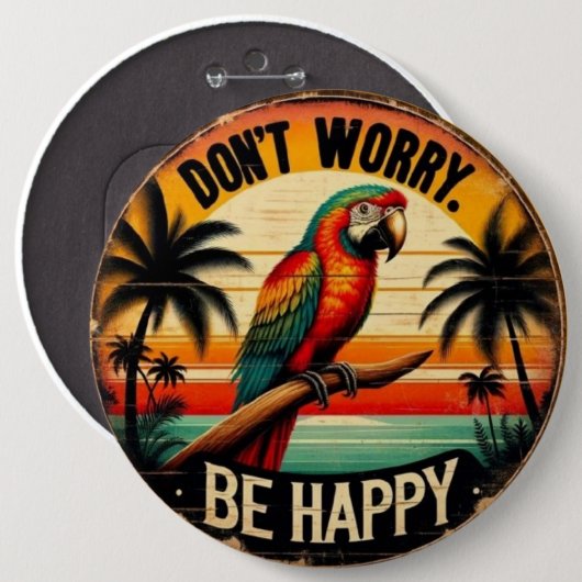 Don't Worry, Be Happy Round Tropical Parrot Art Button (Vorne & Hinten)