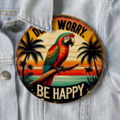 Don't Worry, Be Happy Round Tropical Parrot Art Button (Beispiel)