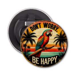 Don't Worry, Be Happy Round Tropical Parrot Art Flaschenöffner