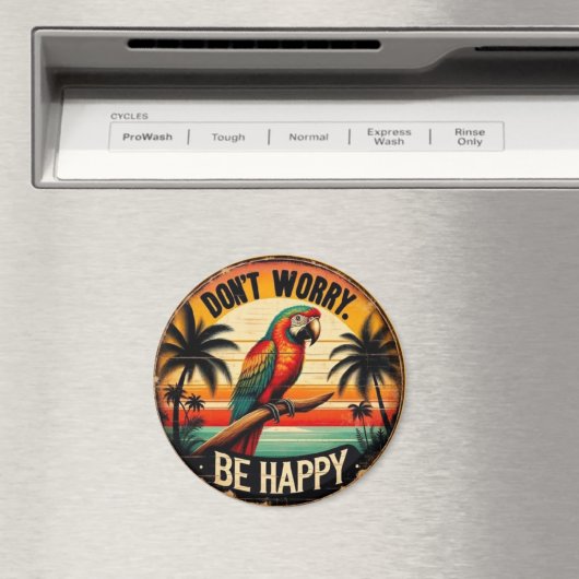 Don't Worry, Be Happy Round Tropical Parrot Art Magnet (In Situ (Geschirrspüler))