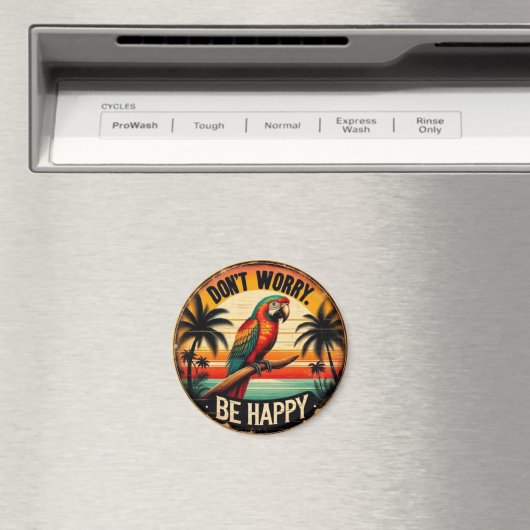 Don't Worry, Be Happy Round Tropical Parrot Art Magnet (In Situ (Geschirrspüler))