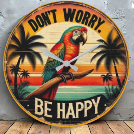 Don't Worry, Be Happy Round Tropical Parrot Art Runde Wanduhr