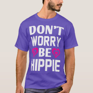 Dont Worry Be Hippie Peace Sign Sonnenblume 60er 7 T-Shirt