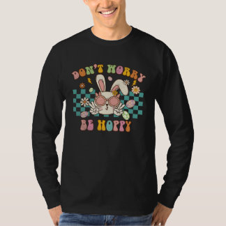 Dont Worry Be Hoppy Cute Retro Groovy Bunny Easter T-Shirt