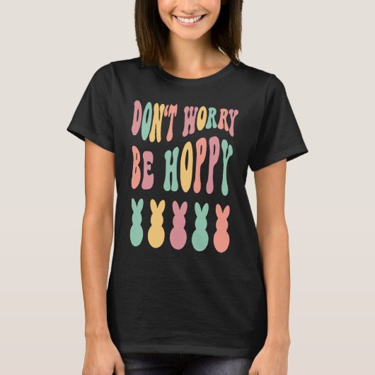 Don't Worry Be Hoppy Easter Bunny Trendy Easter Da T-Shirt (Vorderseite)