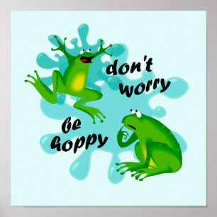 Dont Worry Be Hoppy Frog Funny Kids Poster