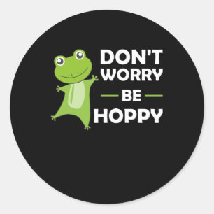 Dont Worry Be Hoppy - Funny Frog Niedlicher Tiere Runder Aufkleber