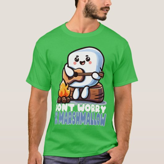 Dont Worry Be Marshmallow Cute Camping funny T-Shirt (Vorderseite)