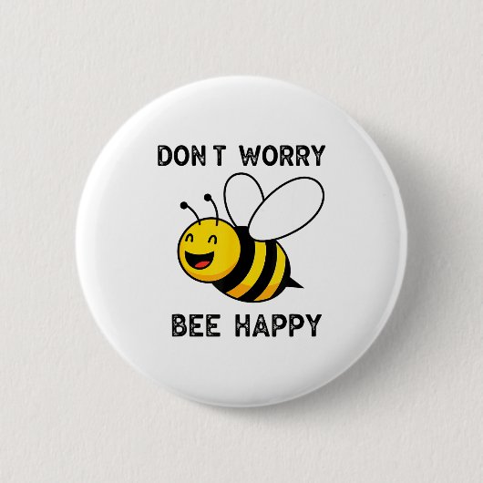 Don't Worry Bee Happy Cute Funny Sitive Quote Button (Vorderseite)