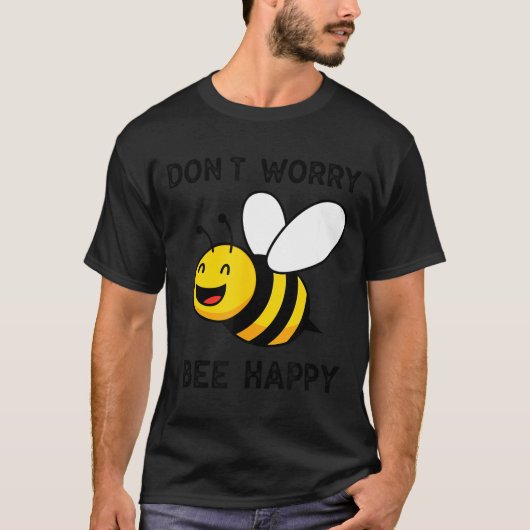 Don't Worry Bee Happy Cute Funny Sitive Quote T-Shirt (Vorderseite)