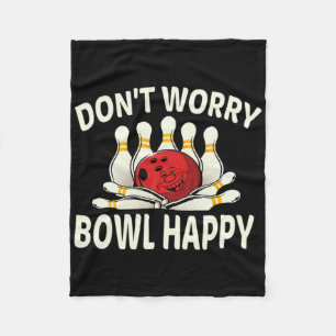 Dont Worry Bowl Happy Funny 10 Button Bowling Lea Fleecedecke