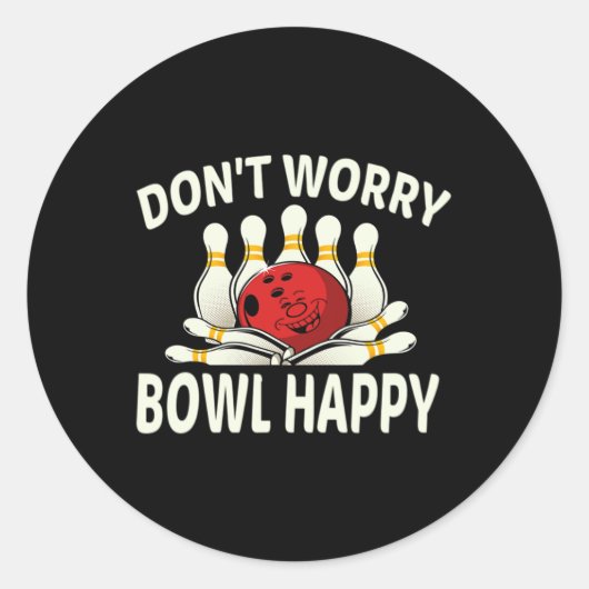 Dont Worry Bowl Happy Funny 10 Button Bowling Lea Runder Aufkleber (Vorderseite)
