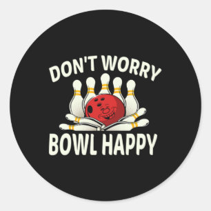 Dont Worry Bowl Happy Funny 10 Button Bowling Lea Runder Aufkleber