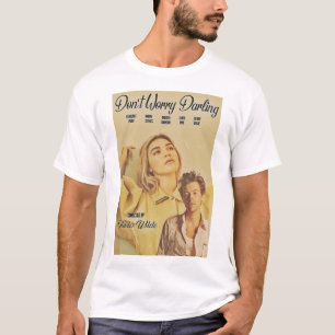 Dont Worry Darling T-Shirt