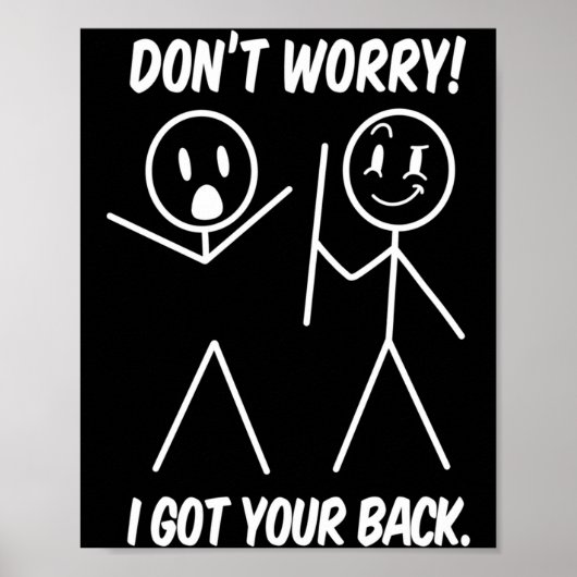 Dont Worry I Got Your Back Funny Stick People Quot Poster (Vorne)