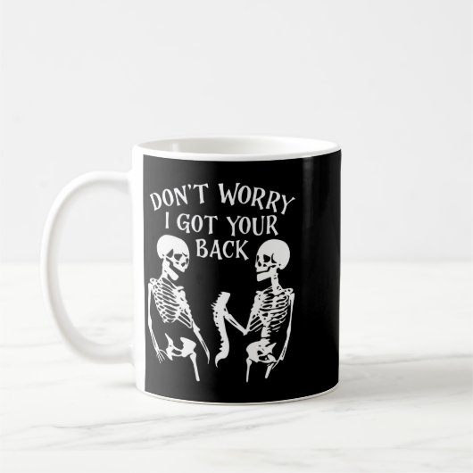 Dont Worry I Got Your Back Skull Skeleton Hallowe  Kaffeetasse (Links)