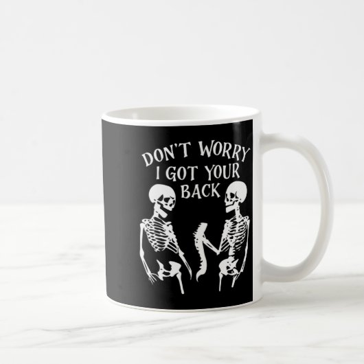 Dont Worry I Got Your Back Skull Skeleton Hallowe  Kaffeetasse (Rechts)