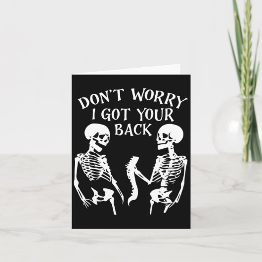 Dont Worry I Got Your Back Skull Skeleton Hallowe Karte (Vorderseite)