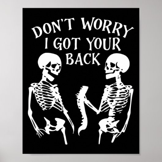 Dont Worry I Got Your Back Skull Skeleton Hallowe  Poster (Vorne)
