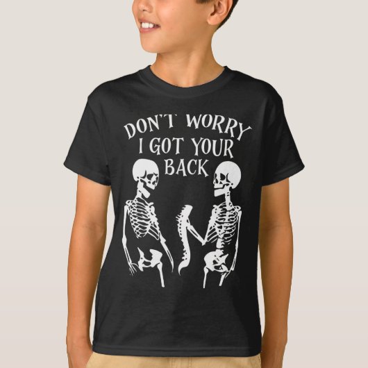 Dont Worry I Got Your Back  T-Shirt (Vorderseite)