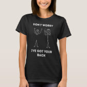 Don't Worry I Got Yours Back Stick Dude Meme T-Shirt (Vorderseite)