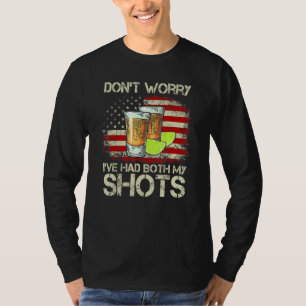 Dont Worry I hatte beide meine Shots American Flag T-Shirt