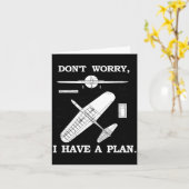 Don't Worry, I Have A Plan. Funny Airplane Model P Karte (Gelbe Blume)