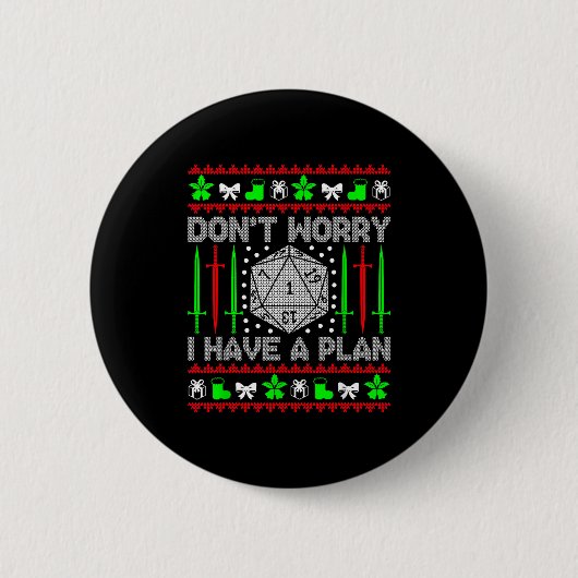 Don't Worry I Have Plan Christmas D20 Ugly Tableto Button (Vorderseite)
