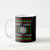 Don't Worry I Have Plan Christmas D20 Ugly Tableto Kaffeetasse (Links)