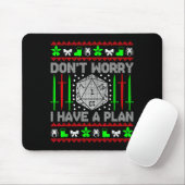 Don't Worry I Have Plan Christmas D20 Ugly Tableto Mousepad (Mit Mouse)