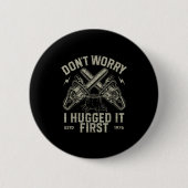 Dont Worry I Hugged It First Funny Lumberjack Logg Button (Vorderseite)