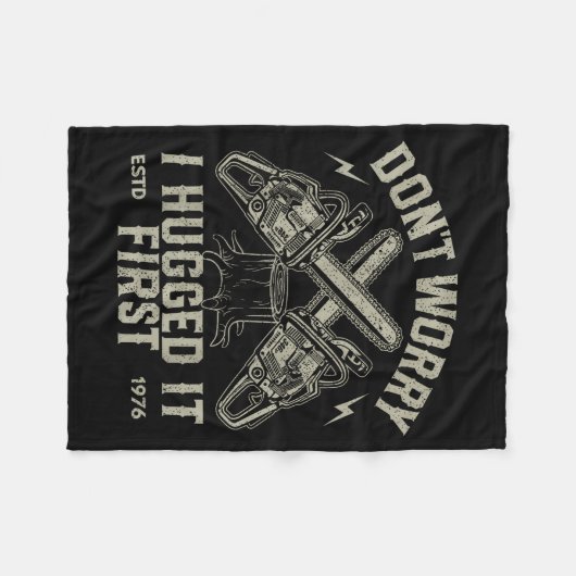 Dont Worry I Hugged It First Funny Lumberjack Logg Fleecedecke (Vorderseite (Horizontal))