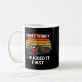 Don't Worry I Hugged It First Log Truck Driver Hau Kaffeetasse (Links)