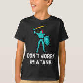 Don't Worry Im A Tank Gaming Mmo Rpg Funny (Vorderseite)