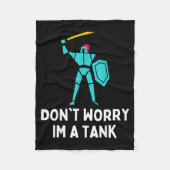 Don't Worry Im A Tank Gaming Mmo Rpg Funny  Fleecedecke (Vorderseite)