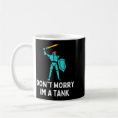 Don't Worry Im A Tank Gaming Mmo Rpg Funny Kaffeetasse (Links)