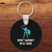 Don't Worry Im A Tank Gaming Mmo Rpg Funny  Schlüsselanhänger (Vorderseite)