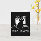 Don't Worry I'm From Tech Suprt Funny Cat  Karte (Gelbe Blume)