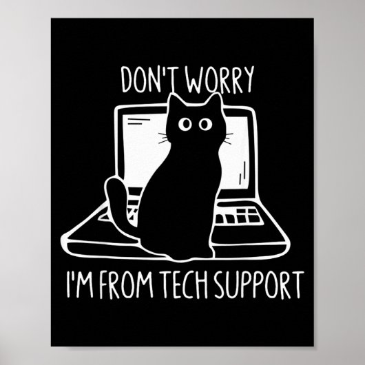 Don't Worry I'm From Tech Suprt Funny Cat  Poster (Vorne)