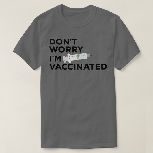 Dont Worry Im geimpft 1 T-Shirt (Design vorne)