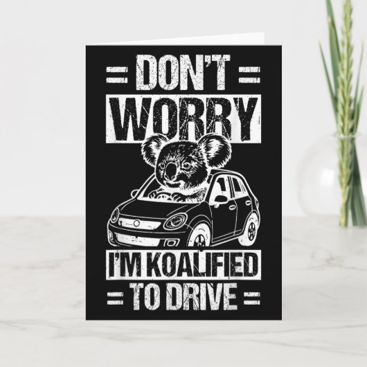 Don't Worry I'm Koalified To Drive Funny New Drive Karte (Vorderseite)